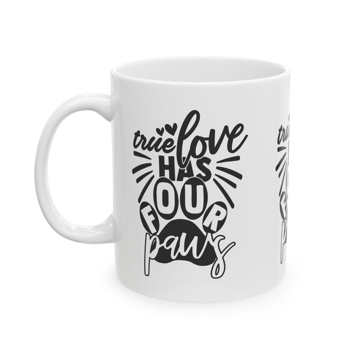 "True Love Has Four Paws" Dog Lover Coffee Mug 11oz Item #97459