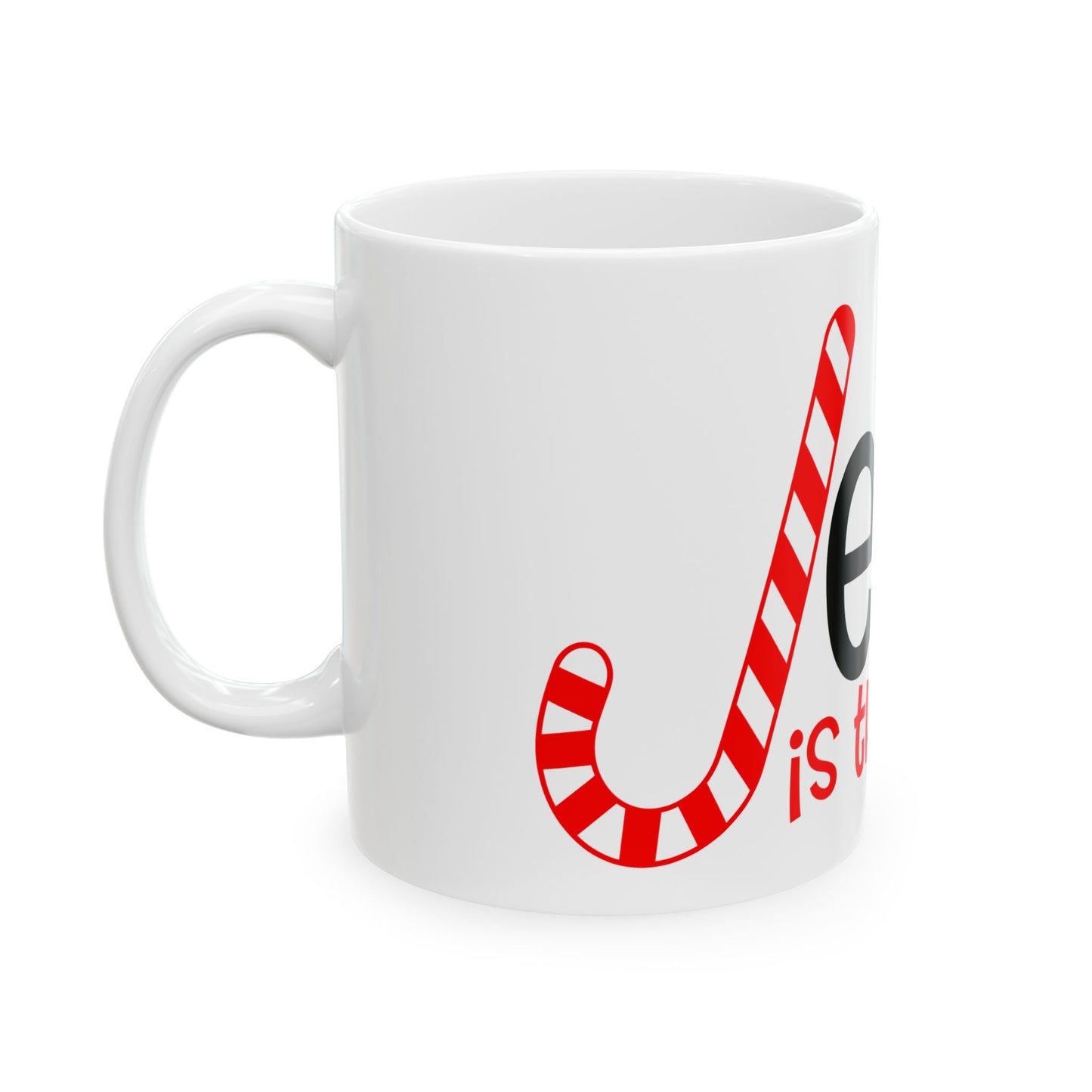 Jesus Is The Reason Ceramic Mug 11oz Item #102106