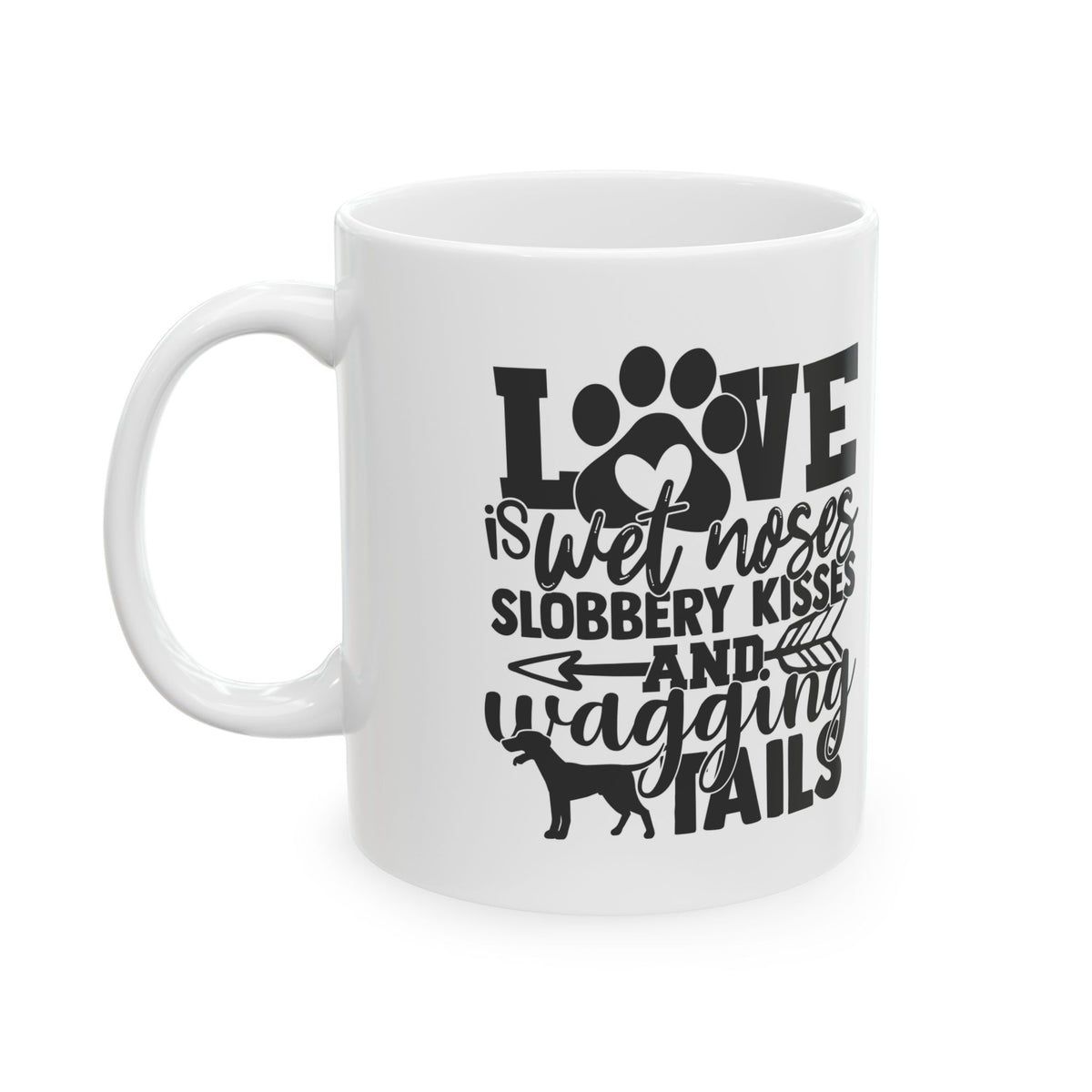 Love Is Wet Noses And Wagging Tails Ceramic Mug — Pet Coffee Cup 11oz Item #311792