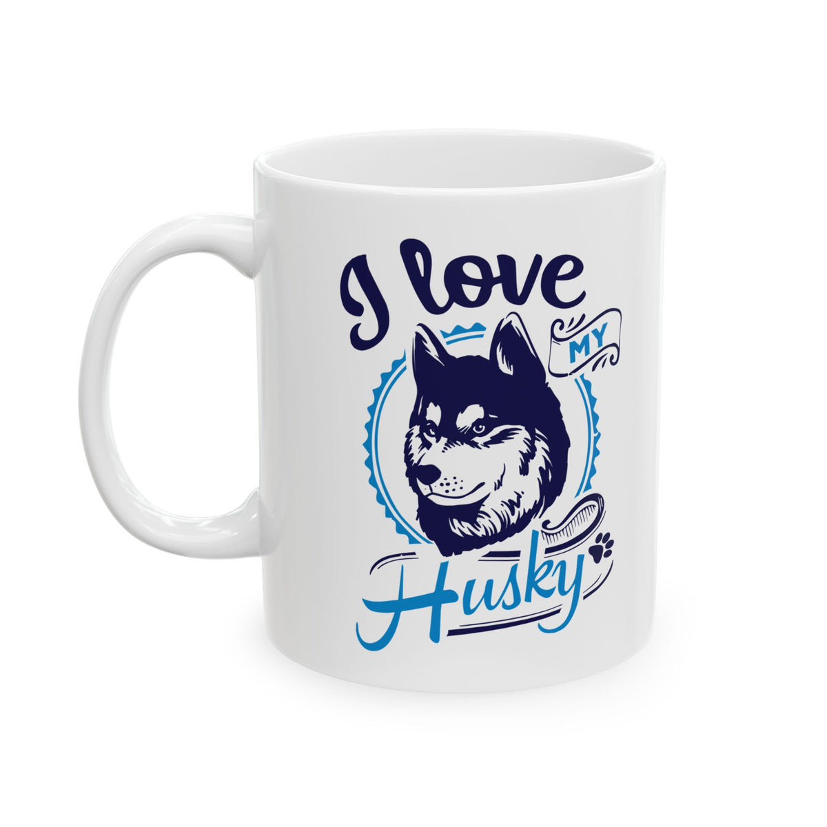I Love My Husky Ceramic Mug — Pet Coffee Cup 11oz Item #619326