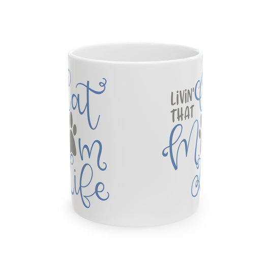 Ceramic Mug — “Livin’ That Cat Mom Life” Cute Cat Mom Coffee Mug 11oz Item #592523