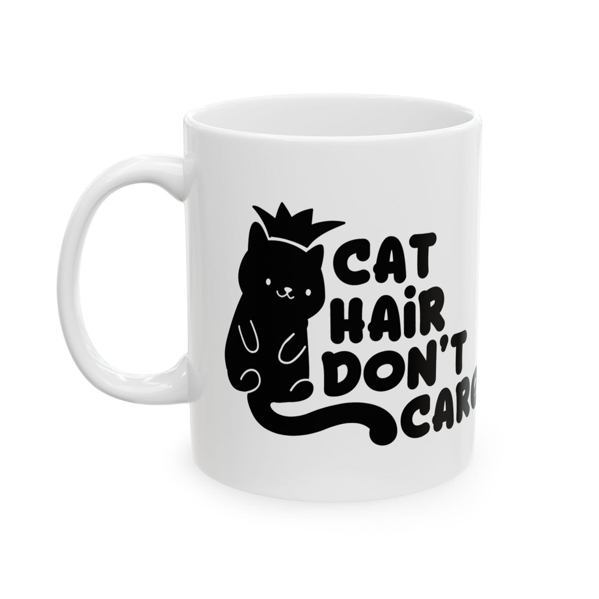 Ceramic Mug - 'Cat Hair Don't Care' Cute Black Cat Coffee Cup 11oz Item #35557