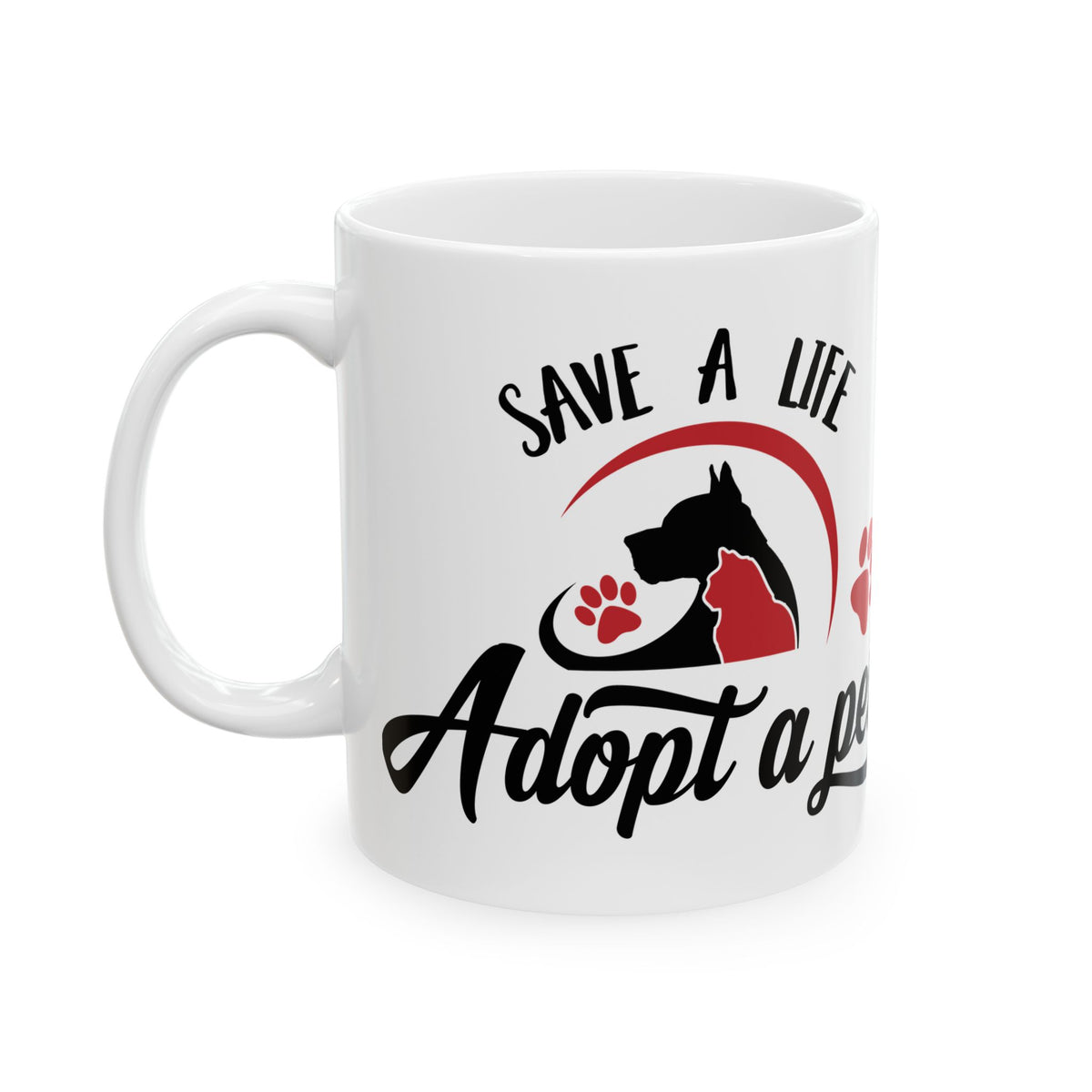 Save a Life, Adopt a Pet Mug — Rescue Dog Cat Adoption Ceramic Coffee Cup 11oz Item #321744