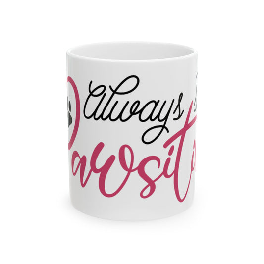 Always Be Pawsitive Ceramic Mug — Cute Cat Paw Coffee Cup 11oz Item #804773