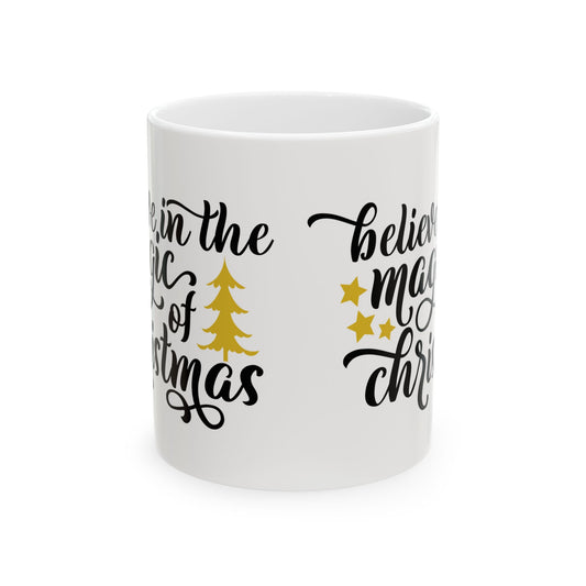 Believe in the Magic of Christmas Ceramic Christmas Mug 11oz Item #319068