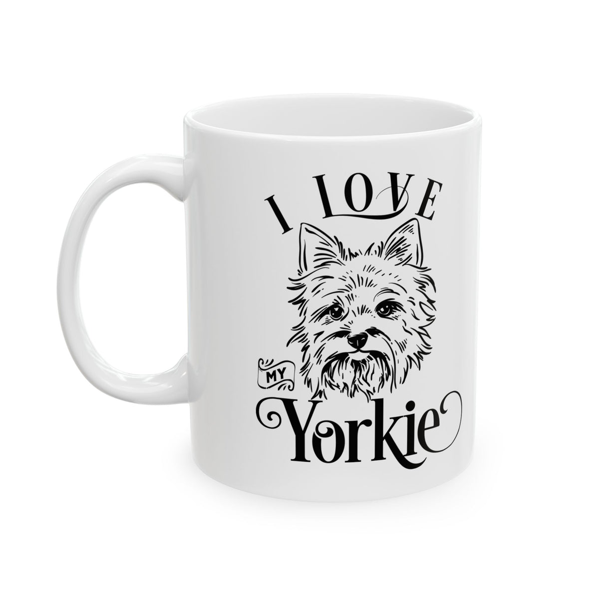 I Love My Yorkie Ceramic Mug — Pet Coffee Cup 11oz Item #27588