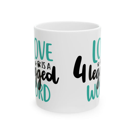 Ceramic Mug - "Love is a 4-Legged Word" Pet Lover Coffee Cup 11oz Item #641513