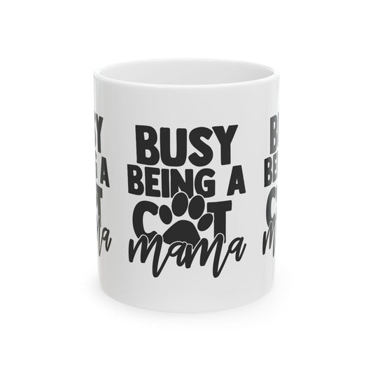 Busy Being a Cat Mama Ceramic Mug — Cute Cat Paw Coffee Cup 11oz Item #601051