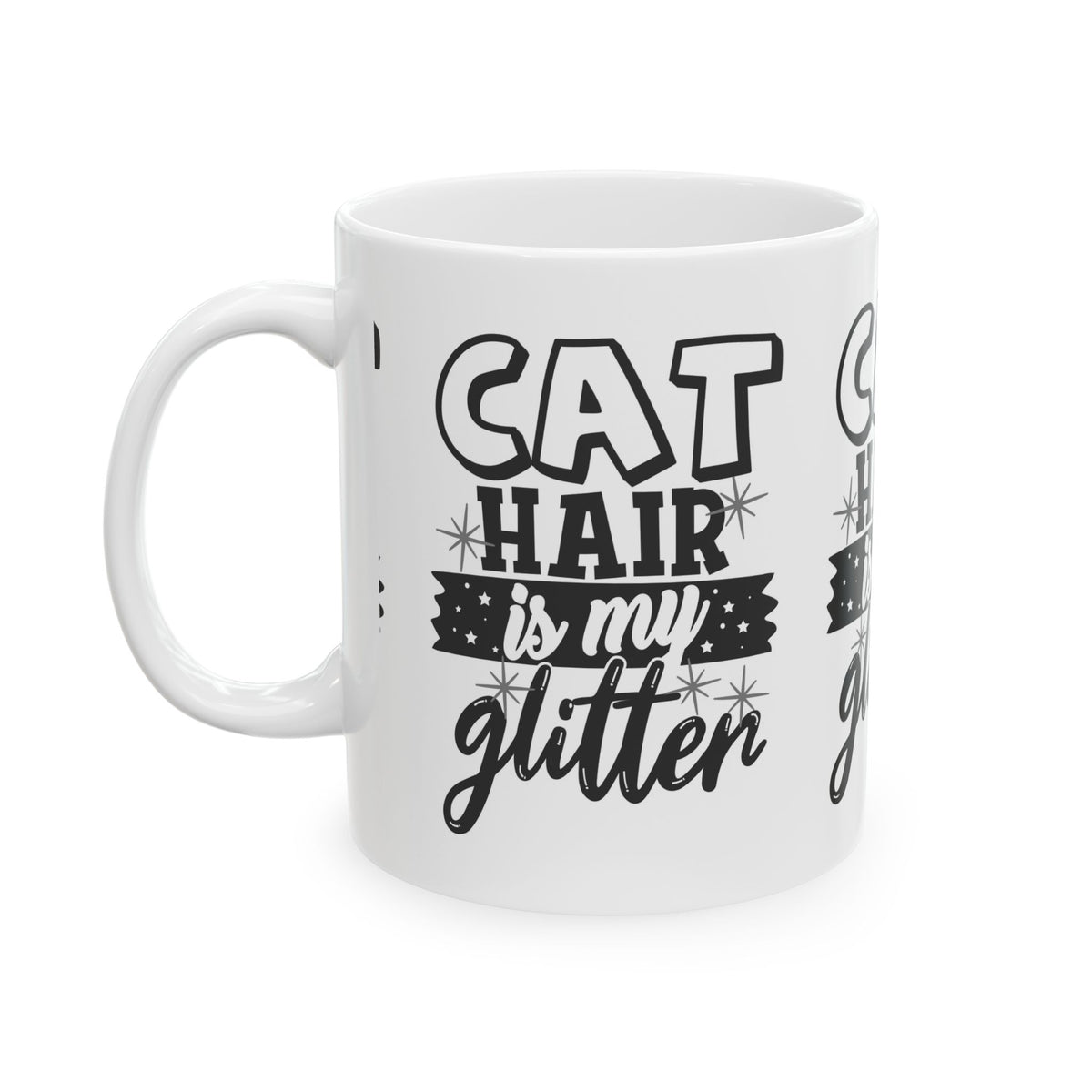 Cat Hair Is My Glitter Mug — Funny Cat Lover Coffee Cup 11oz Item #767099