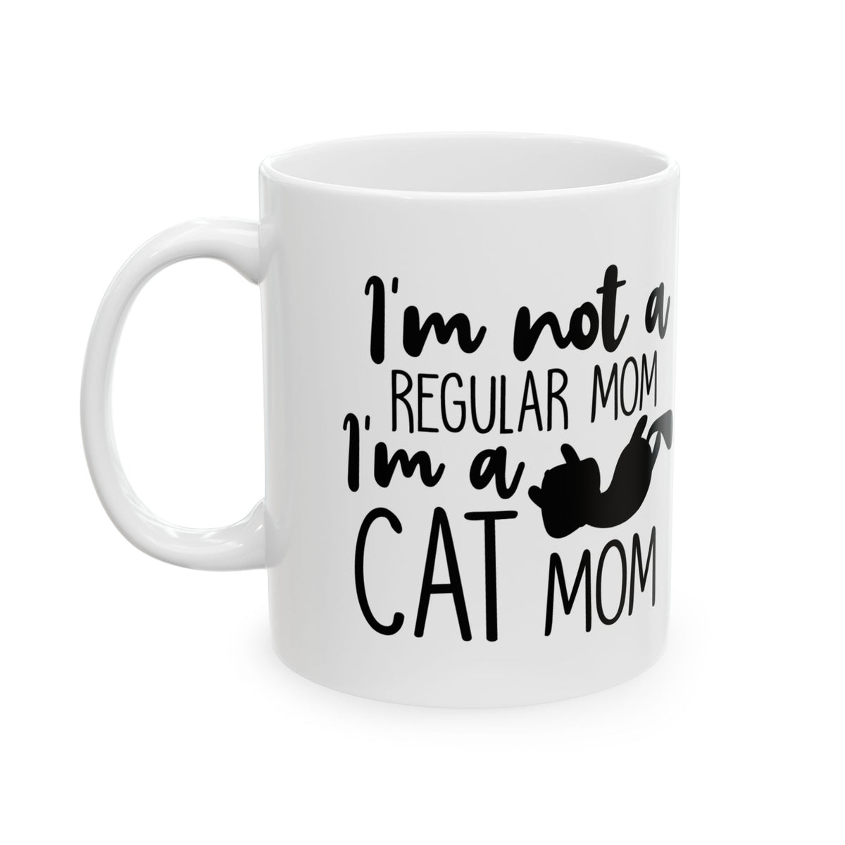 Cat Mom Mug - "I’m Not a Regular Mom, I’m a Cat Mom" Ceramic Coffee Mug 11oz Item #61049