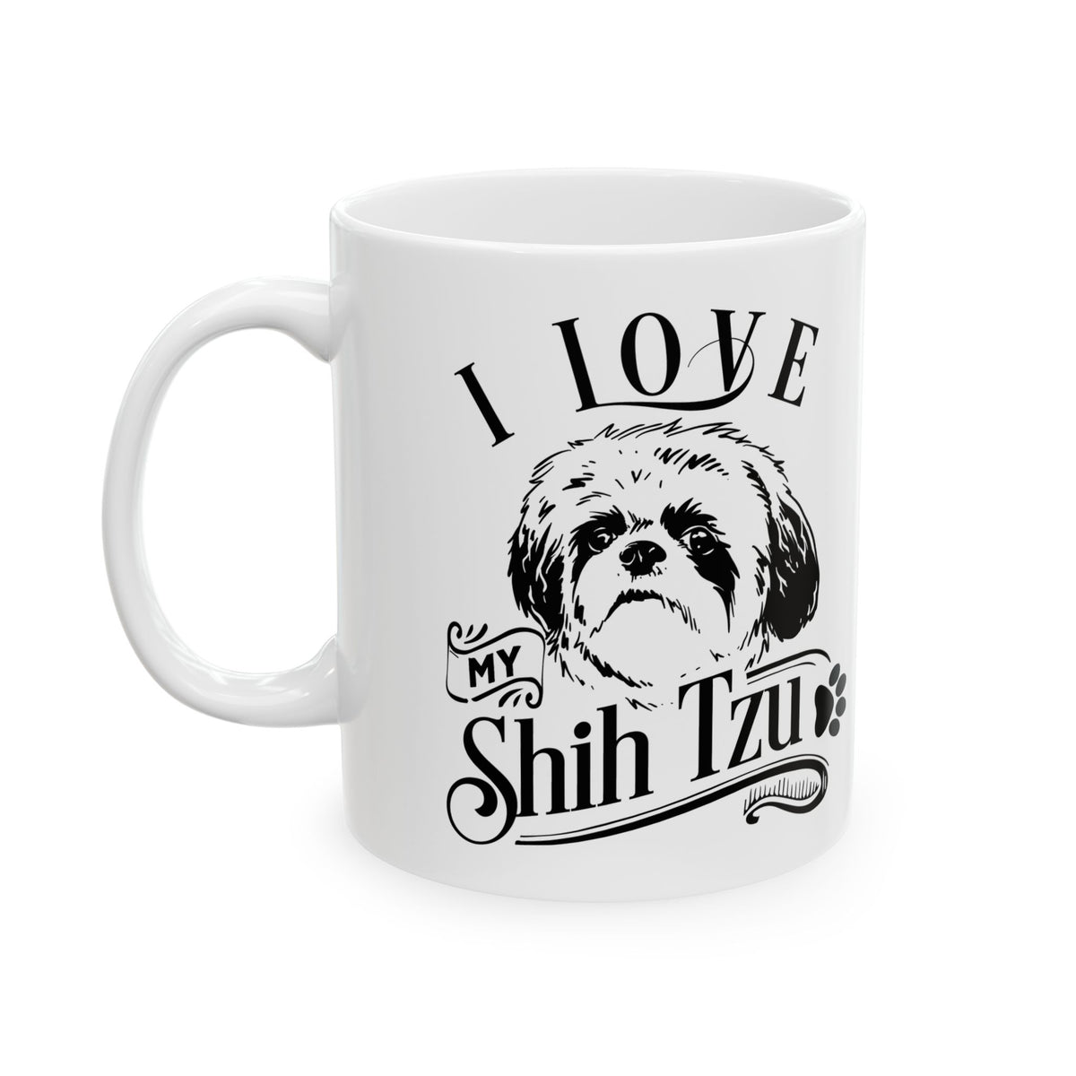 I Love My Shih Tzu Ceramic Mug — Pet Coffee Cup 11oz Item #94051