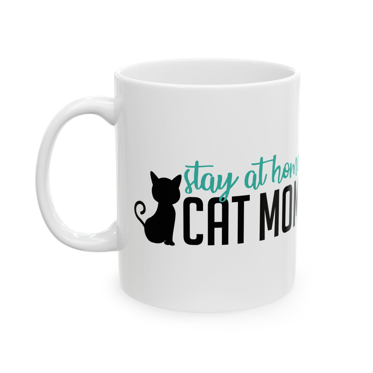 Stay At Home Cat Mom Ceramic Mug — Funny Cat Mom Coffee Cup 11oz Item #249969