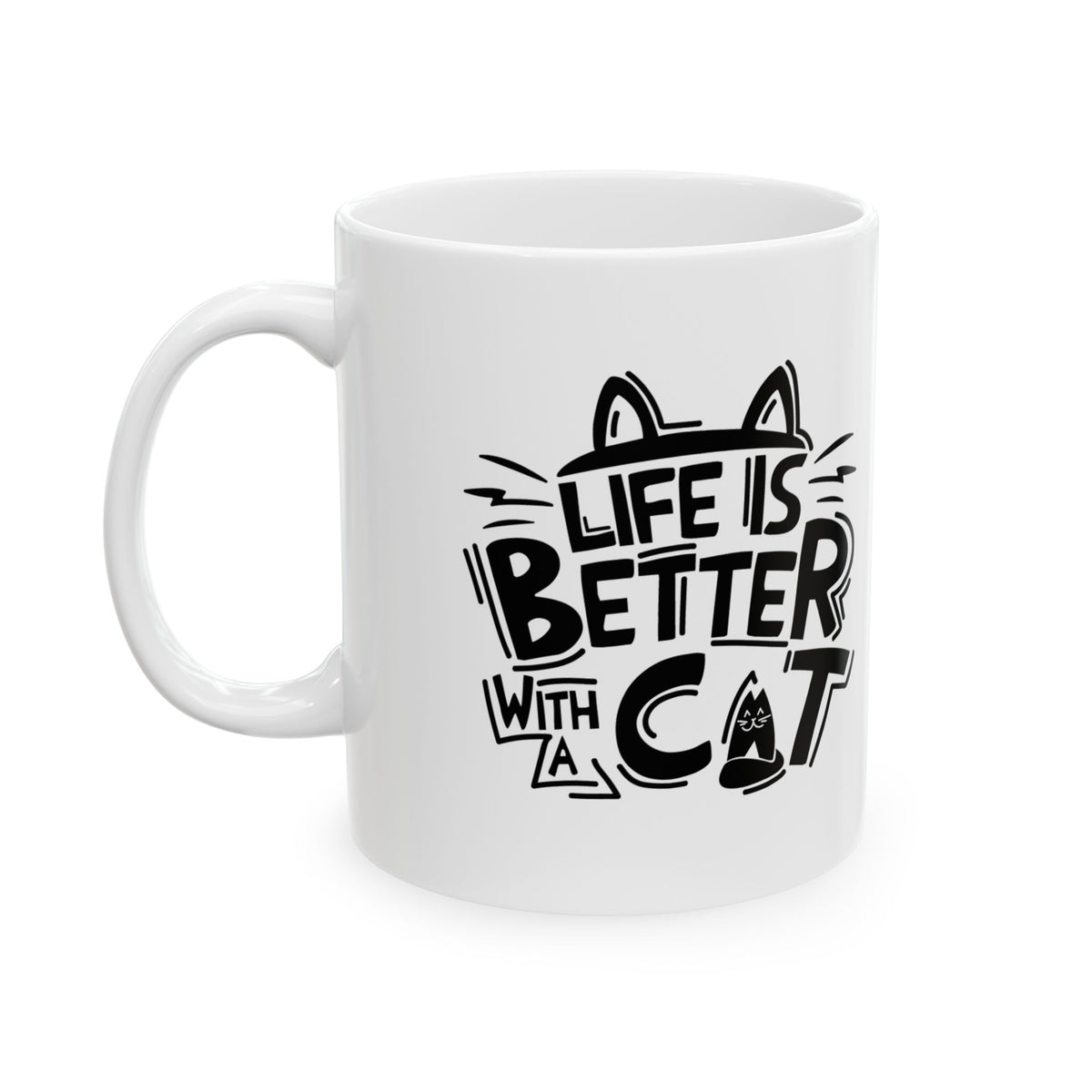 Ceramic Mug — "Life Is Better With A Cat" Black Typography Cat Lover Coffee Mug 11oz Item #916273