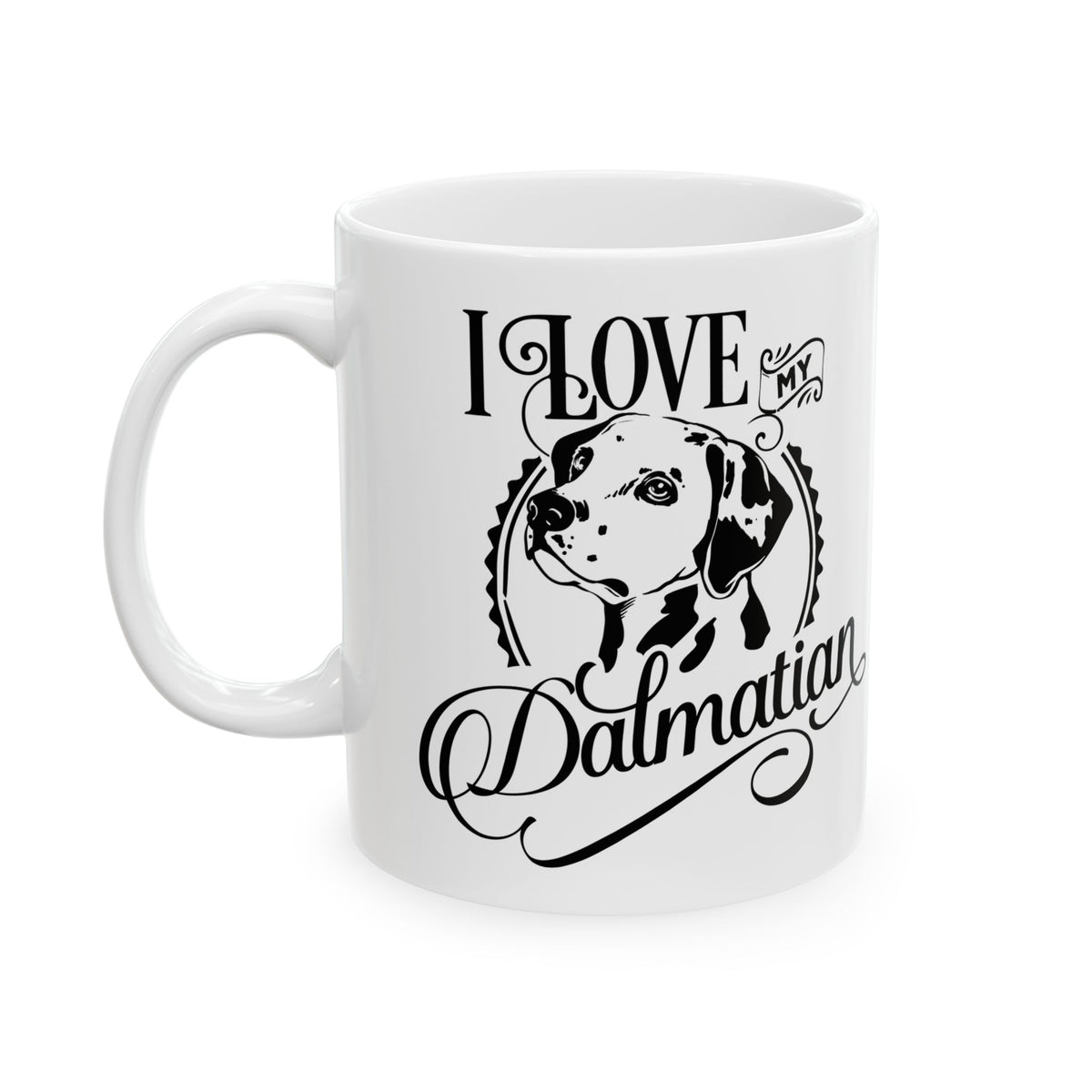 I Love My Dalmatian Ceramic Mug — Pet Coffee Cup 11oz Item #719914