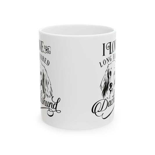 I Love My Long Hair Dachshund Ceramic Mug — Pet Coffee Cup 11oz Item #500916