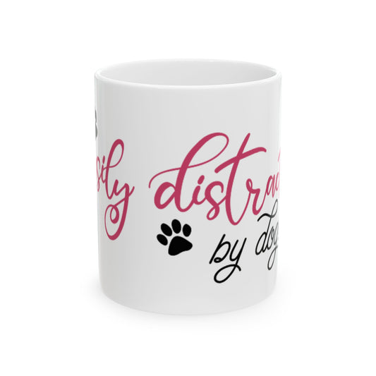 Cute Dog Mom Ceramic Mug — "Easily Distracted by Dogs" Paw Print Coffee Cup 11oz Item #317861