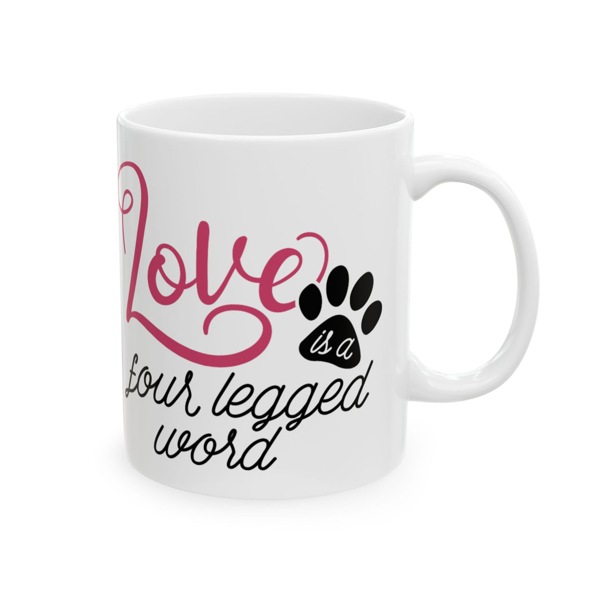 Love is a Four-Legged Word Ceramic Mug 11oz  Item #886245