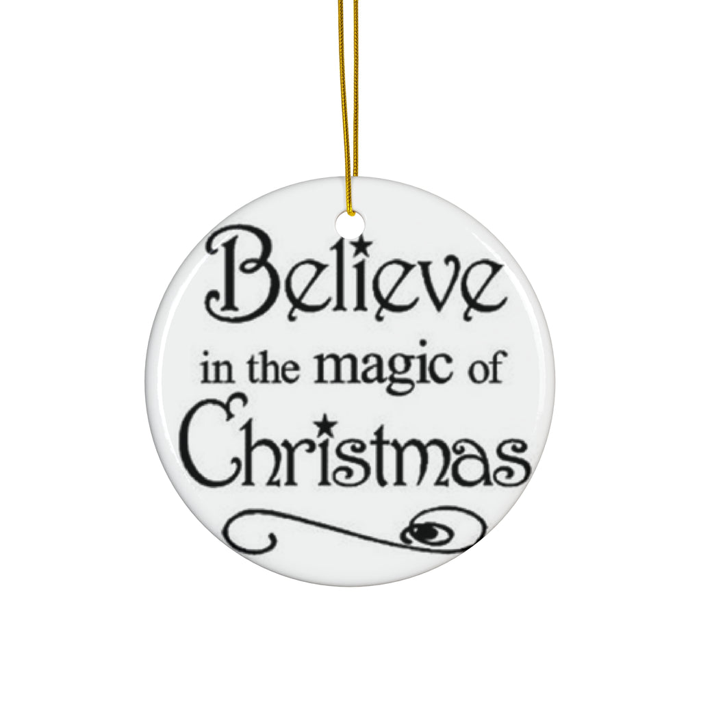 Believe In The Magic Of Christmas Ceramic Ornament By Santa's Creations   Item #141226 - Buckshot's Bargain Barn