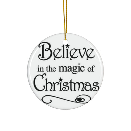 Believe In The Magic Of Christmas Ceramic Ornament By Santa's Creations   Item #141226 - Buckshot's Bargain Barn