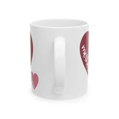 Mother Heart Ceramic Mug — Mom Valentine Coffee Cup 11oz   Item #78473