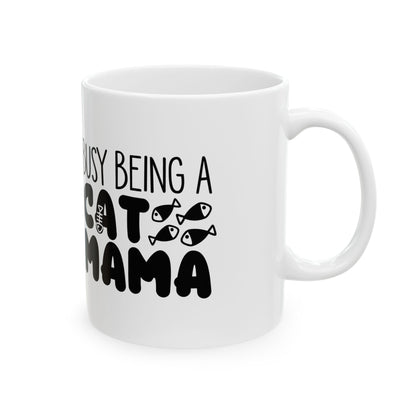 Busy Being a Cute Mama Coffee Mug — Cute Mom Gift Ceramic Mug 11oz    Item #934958