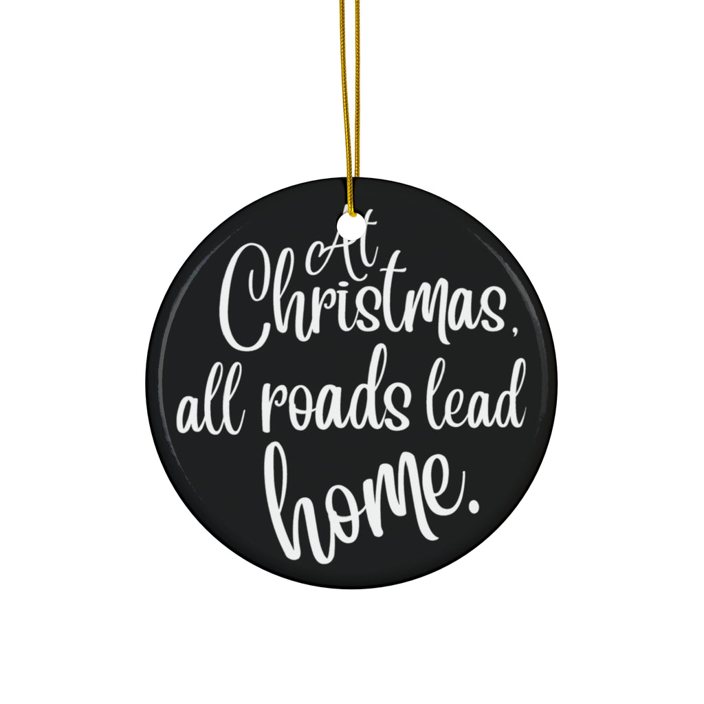 At Christmas All Roads Ceramic Disc Ornament          Item #7935594