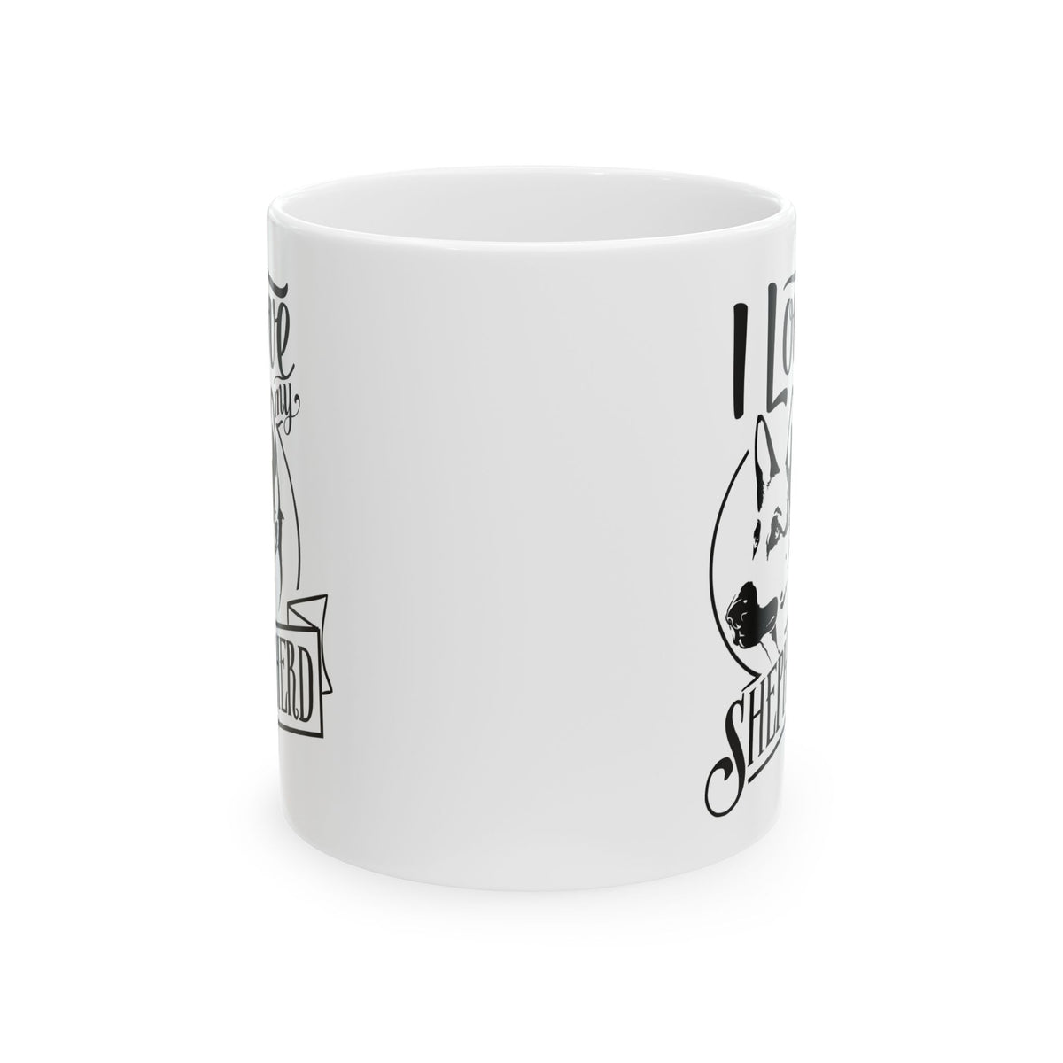 I Love My German Shepherd Ceramic Mug — Funny Dog Lover Coffee Cup 11oz   Item #184187