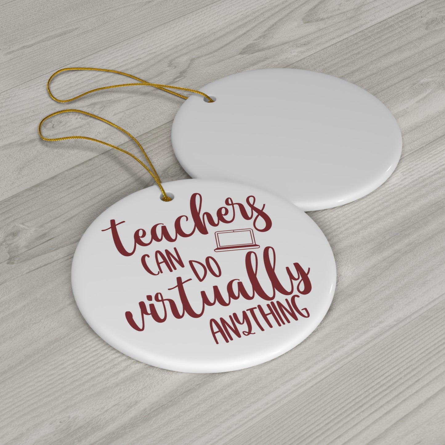 Teachers Can Do Virtually Anything Ceramic Disc Ornament       Item #9315754