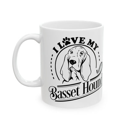 I Love My Basset Hound Dog Ceramic Mug — Cute Coffee Cup 11oz    Item #623971
