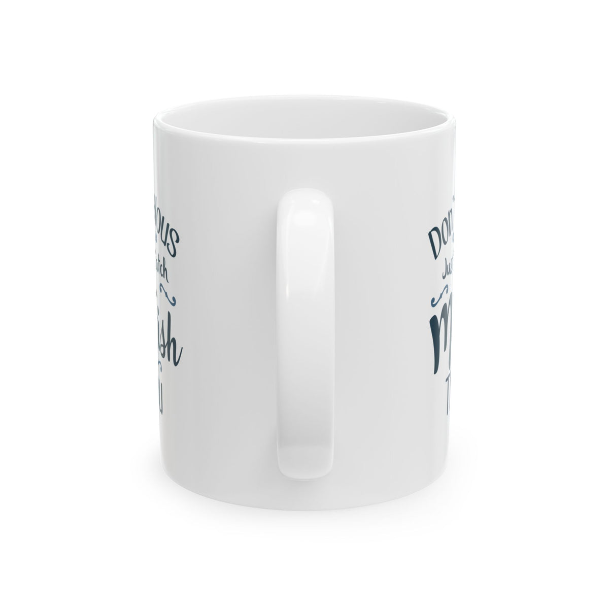 Don't Be Jealous Just Because I Catch More Fish Than You Ceramic Mug — Fishing Coffee Cup 11oz  Item #452486