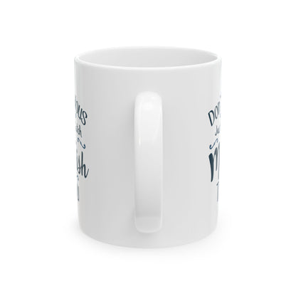 Don't Be Jealous Just Because I Catch More Fish Than You Ceramic Mug — Fishing Coffee Cup 11oz  Item #452486