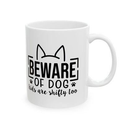 Mug - "Beware of Dog (Kids Too)" Funny Dog Lover Ceramic Coffee Cup 11oz    Item #412706