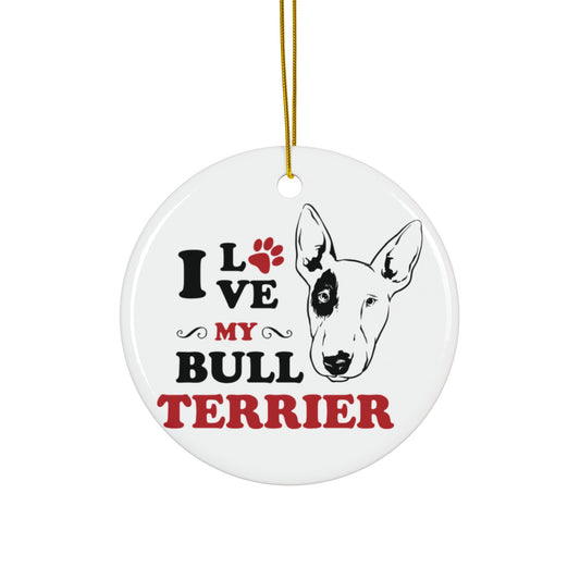 I Love My Bull Terrier Ceramic Disc Ornament         Item #253243