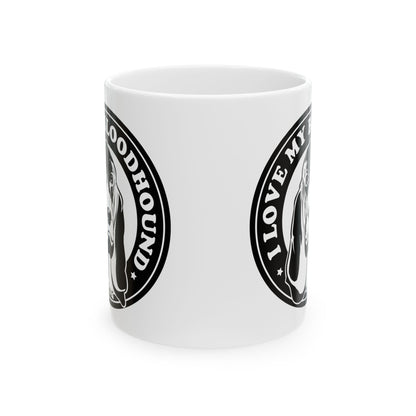 I Love My Bloodhound Ceramic Mug — 11oz Dog Lover Gift   11oz   Item #919565