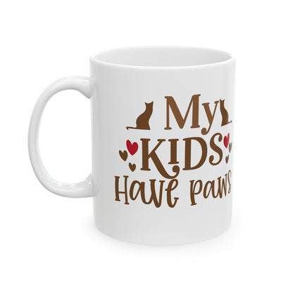 Cat Lover Mug – “My Kids Have Paws” Ceramic Coffee Cup 11oz     Item #929185