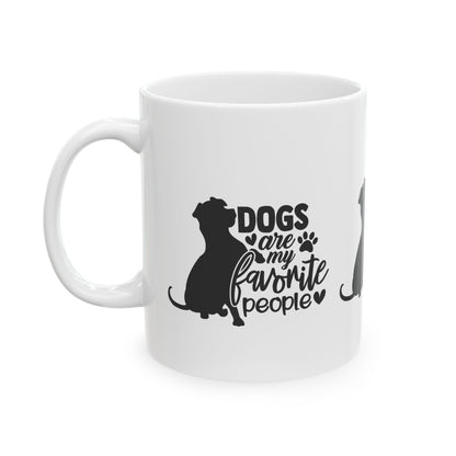Dogs Are My Favorite People Ceramic Mug — Funny Dog Lover Coffee Cup 11oz   Item #22264