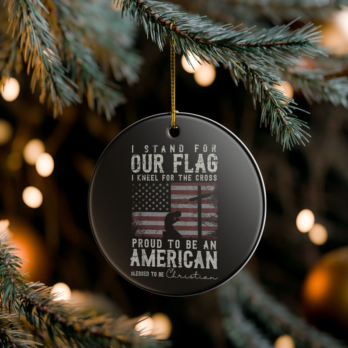 Ceramic Ornament — "I Stand For Our Flag, I Kneel For The Cross" Patriotic Christian Christmas Ornament  Item #301369