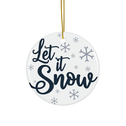 Let It Snow Ceramic Disc Ornament         Item #3247133