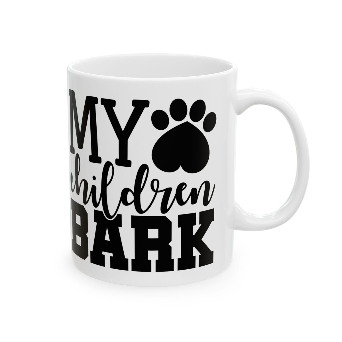 Dog Lover Mug — "My Children Bark" Ceramic Coffee Cup 11oz   Item #901875