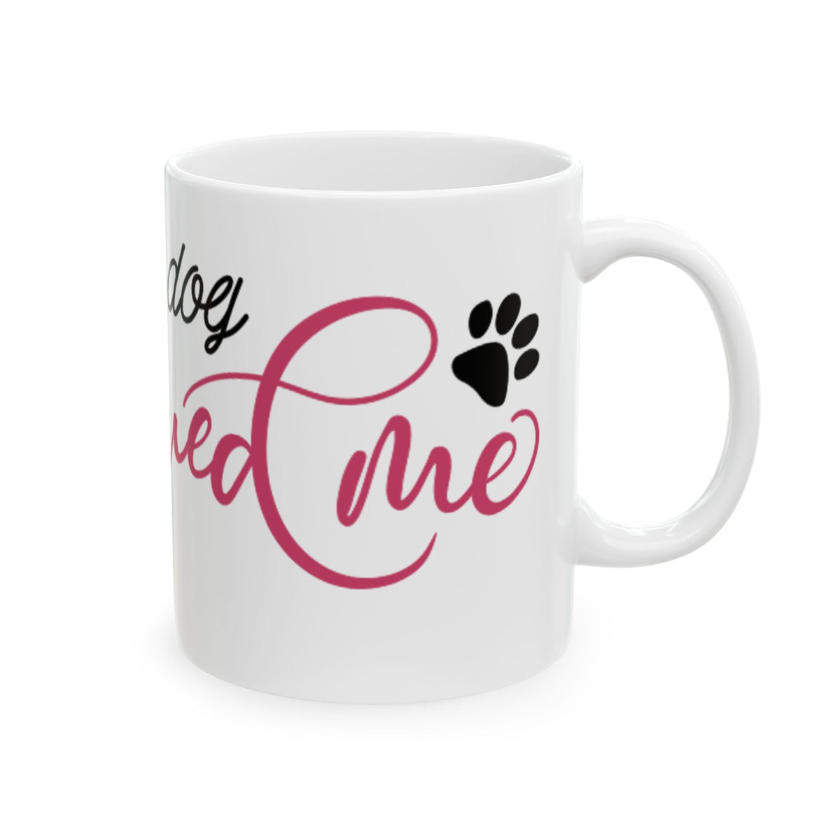 Rescue Dog Mug – "My Dog Rescued Me" Ceramic Coffee Cup 11oz  Item #349978