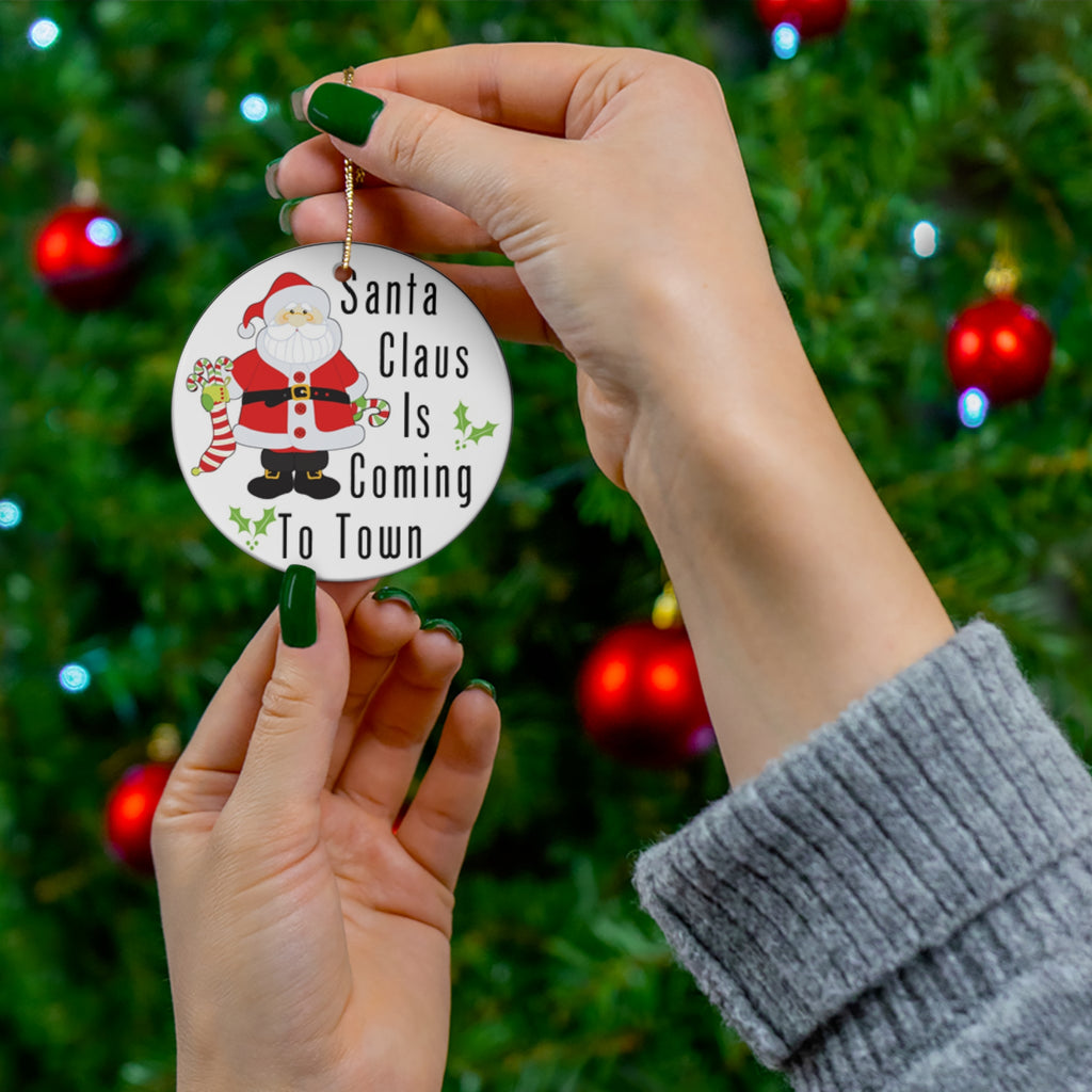Santa Claus Is Coming To Town Ceramic Disc Ornament         Item #2897204