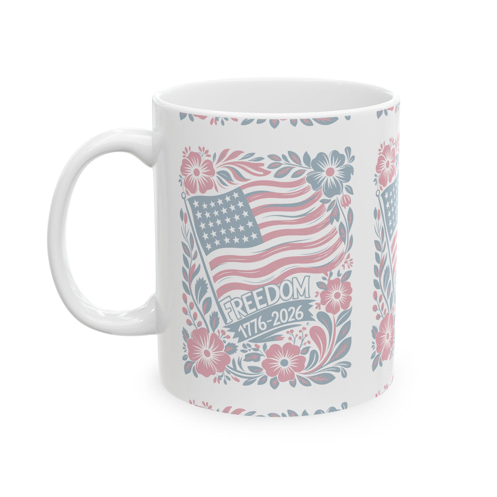 Freedom 1776–2026 Floral Flag Ceramic Mug – Patriotic Vintage Americana Coffee Cup  11oz   Item #298970