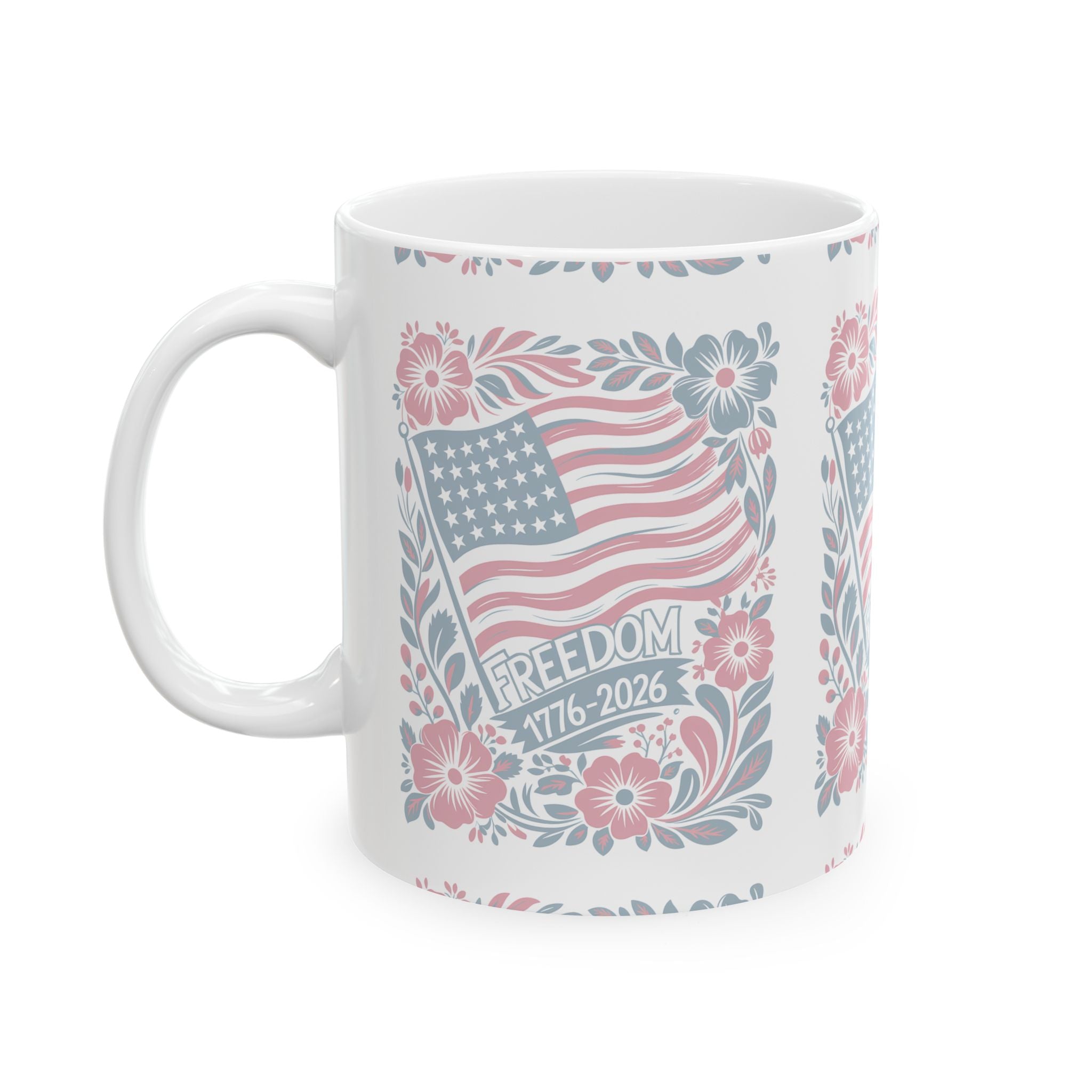 Freedom 1776–2026 Floral Flag Ceramic Mug – Patriotic Vintage Americana Coffee Cup  11oz   Item #298970