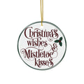 Christmas Wishes Mistletoe Kisses Ceramic Disc Ornament         Item #6348549