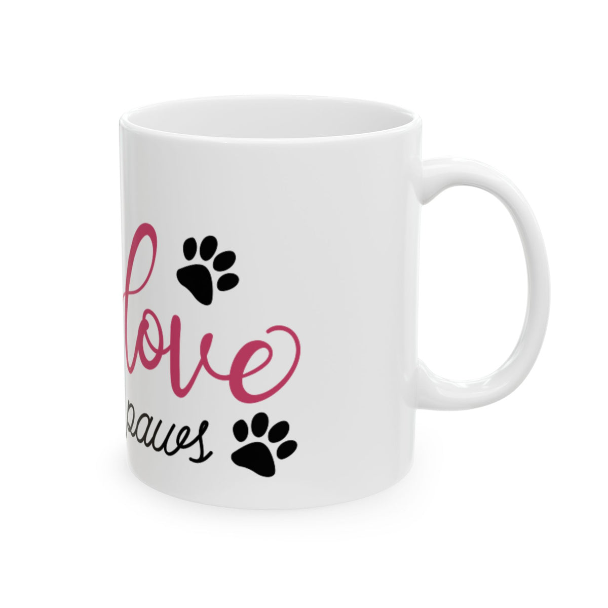 True Love Has 4 Paws Ceramic Mug — Dog Lover Coffee Mug 11oz    Item #322371