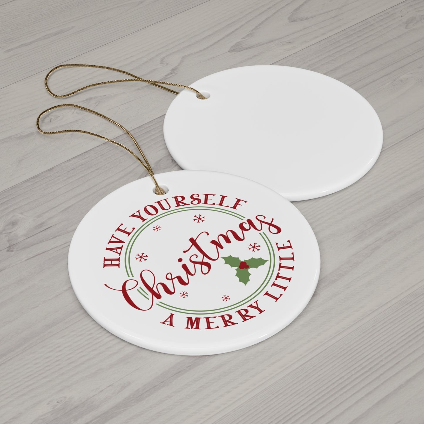 Have Yourself A Merry Little Christmas Ceramic Disc Ornament       Item #2660268