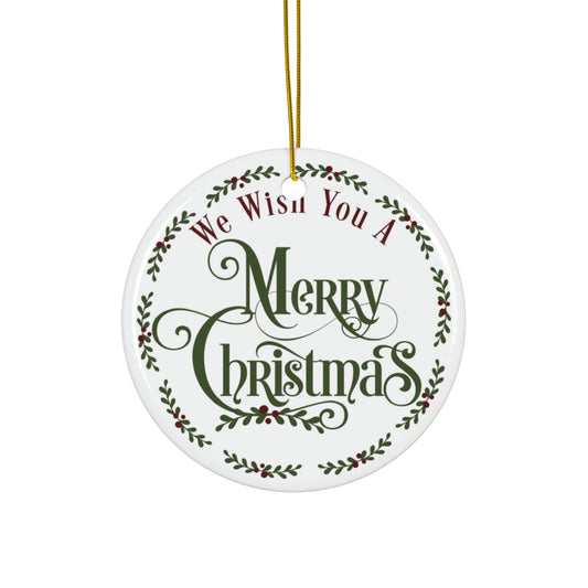 We Wish You A Merry Christmas Ceramic Disc Ornament      Item #8224921