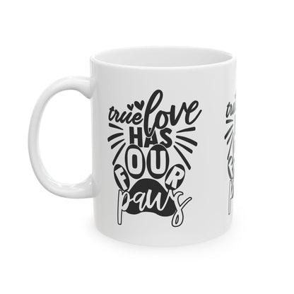 "True Love Has Four Paws" Dog Lover Coffee Mug 11oz   Item #97459