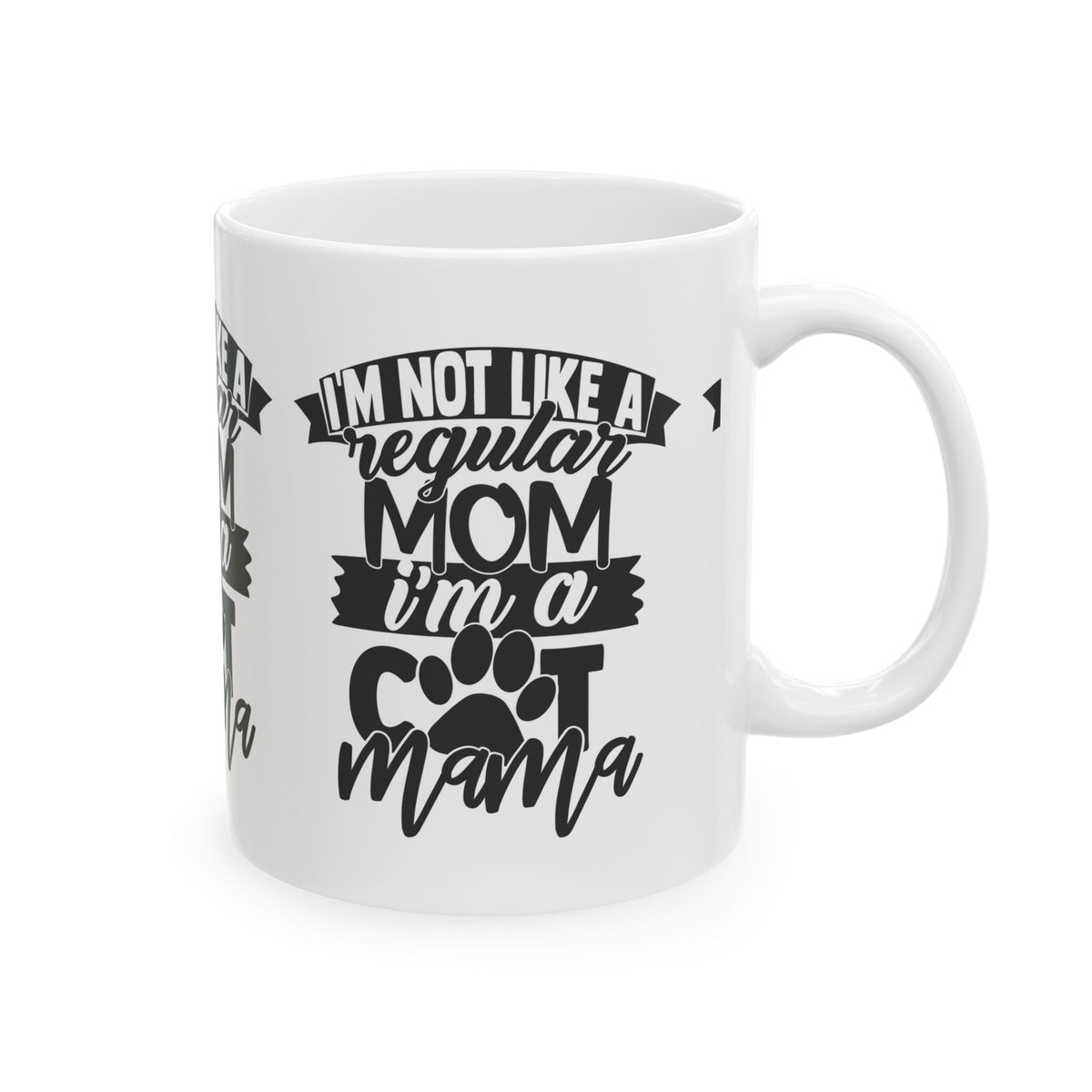 Cat Mama Coffee Mug - "I’m Not Like A Regular Mom I’m A Cat Mama" Ceramic Mug 11oz   Item #34302