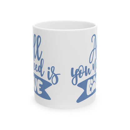 Ceramic Mug - "All You Need Is Love... and a Dog" Blue Paw Print Coffee Mug 11oz   Item #688152